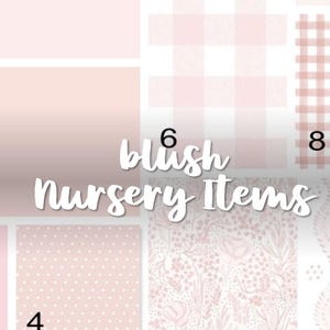 May include: A collage of blush-toned nursery items. The image features various patterns and colors, including solid blush, polka dots, gingham, and floral designs. Text overlay reads "blush Nursery Items".