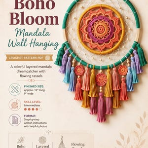 May include: A crochet pattern PDF titled Boho Bloom Mandala Wall Hanging featuring a colorful layered mandala dreamcatcher with flowing tassels. The finished size is approximately 17 inches long and 9 inches wide, with intermediate skill level.