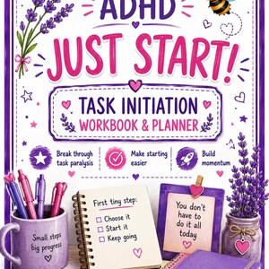 May include: A workbook and planner titled ADHD JUST START! TASK INITIATION WORKBOOK & PLANNER. The cover features a bee, lavender, and purple accents. It includes a mug with pens, a spiral notebook with a checklist, and a purple journal.