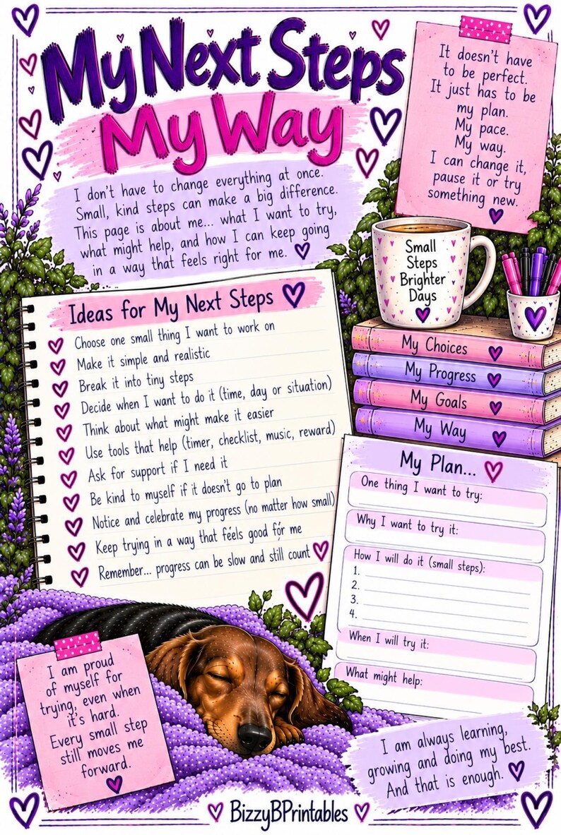 May include: A printable planner page titled My Next Steps My Way featuring a checklist, a My Plan section, a mug labeled Small Steps Brighter Days, a stack of books, and a sleeping dachshund on a purple blanket with motivational text throughout.
