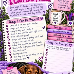 May include: A digital illustration featuring a list titled Things I Can Be Proud Of, a mug labeled Proud Of Myself Always, a sleeping dachshund, and motivational text including When I Do Show Up I Can Be Proud and Today I'm Proud Of, decorated with purple hearts and lavender flowers.