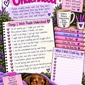 May include: A colorful illustration titled What I Wish People Understood featuring a list of personal needs, a stack of books labeled with positive affirmations, a mug with text, a sleeping brown dog, and purple flowers, all decorated with hearts.