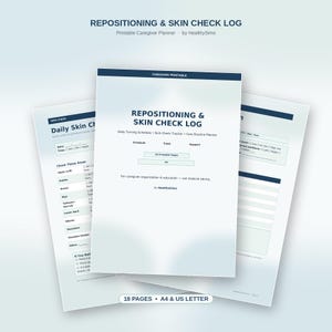May include: A printable caregiver planner titled REPOSITIONING & SKIN CHECK LOG. The document includes a daily turning schedule, skin check tracker, and care routine planner. It features sections for date, time, and specific body areas like heels, ankles, knees, hips, and back. The pages are A4 and US Letter size.