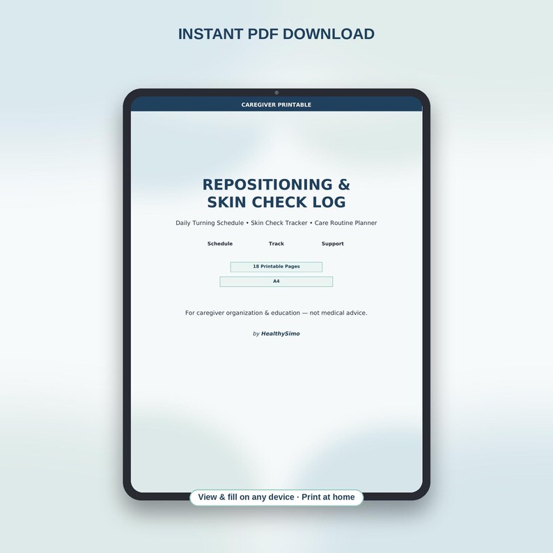 May include: A digital tablet displaying a Repositioning & Skin Check Log printable. The document includes a daily turning schedule, skin check tracker, and care routine planner. It features 18 printable pages in A4 size for caregiver organization.