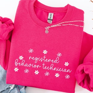 Minimalist RBT Sweatshirt Flowers, Registered Behavior Technician Sweater, Autism Awareness Shirt, ABA Shirts, Gift for RBT Shirts Crewneck