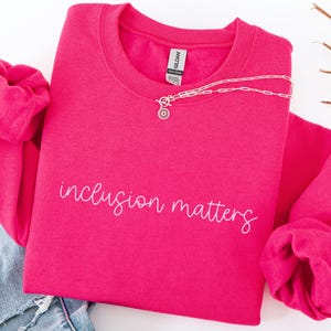 Inklusion Matters Sweatshirt Sonderpädagogik TShirt Besondere Bedürfnisse Mama Pullover Autismus Bewusstsein Gleichheit Shirt Neurovielfalt Fürsprecher
