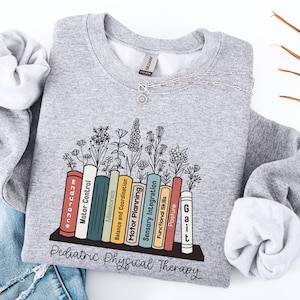 Pediatric Physical Therapy Sweatshirt, Future PT Gift for PT Sweater, Physical Therapy Crewneck, Wildflower Physical Therapist Sweatshirt