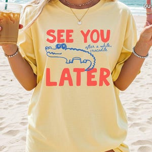 Comfort Colors See You Later Alligator Shirt Later Gator TShirt for Last Day of School Shirt Teacher Shirt Goodbye School Hello Summer Shirt Butter