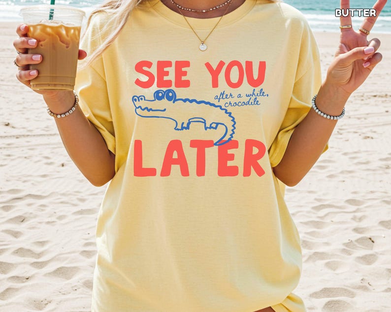 Comfort Colors See You Later Alligator Shirt Later Gator TShirt for Last Day of School Shirt Teacher Shirt Goodbye School Hello Summer Shirt Butter