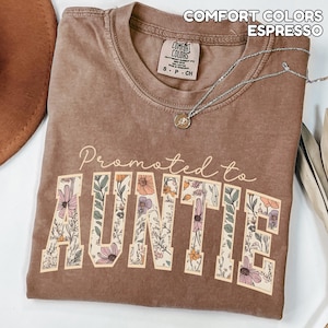 Custom Comfort Colors Floral Auntie Shirt Promoted to Auntie Established 2026 Mothers Day Gift Pregnancy Announcement to Sister