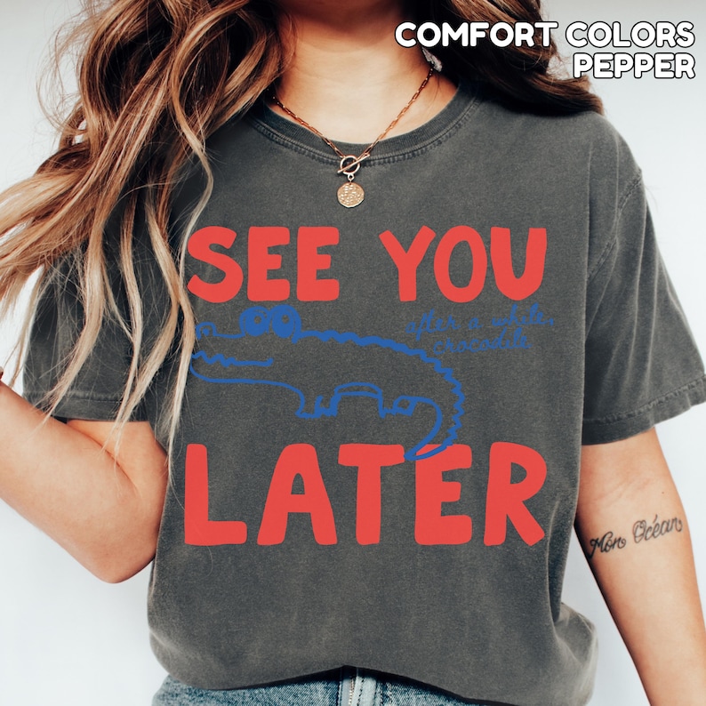 Comfort Colors See You Later Alligator Shirt Later Gator TShirt for Last Day of School Shirt Teacher Shirt Goodbye School Hello Summer Shirt Pepper