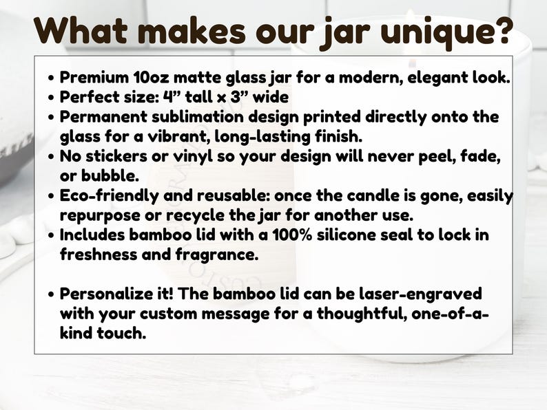 May include: A white matte glass jar with a bamboo lid. The text on the image says "What makes our jar unique?" and lists features like a permanent design, eco-friendly, and reusable. The jar is 4 inches tall and 3 inches wide.