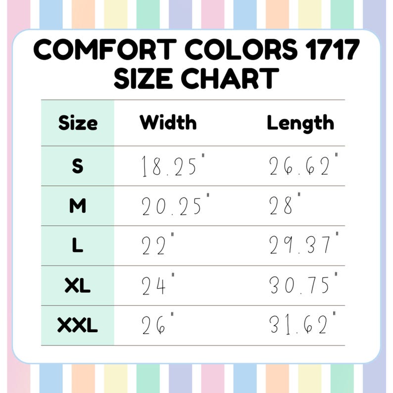 May include: A size chart for Comfort Colors 1717 apparel. The chart displays sizes S to XXL, with corresponding width and length measurements in inches. The background has a pastel color scheme.