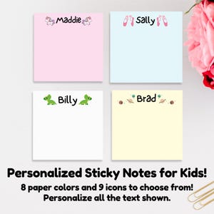 May include: Four personalized sticky notes with different colors and icons. The notes are pink with unicorn icons, light blue with ballet shoe icons, white with dinosaur icons, and yellow with planet icons. The notes are labeled with the names Maddie, Sally, Billy, and Brad.