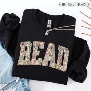 Floral Read Sweatshirt Varsity Bookish Sweatshirt Bookworm Crewneck Gift for Book Lovers Gift for Readers Bookish Merch Librarian Crewneck