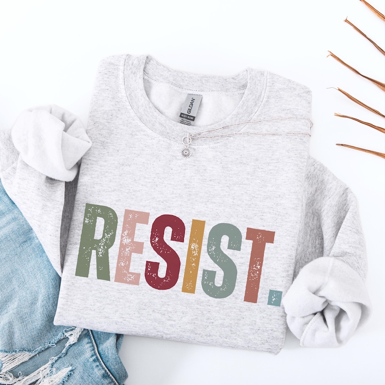 Resist Sweatshirt, Resistance Sweatshirt, Protest Shirts, Anti Trump Sweatshirt, Rebel TShirt, Womens Graphic Tees, Womens Resist Shirt