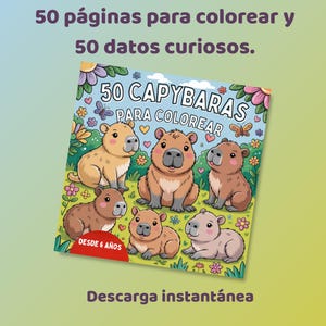 Könnte beinhalten: Ein quadratisches Malbuch-Cover mit dem Titel 50 CAPYBARAS PARA COLOREAR, das fünf gezeichnete Wasserschweine auf einer Blumenwiese mit Schmetterlingen zeigt. Der Text 50 páginas para colorear y 50 datos curiosos und DESDE 6 AÑOS ist sichtbar.