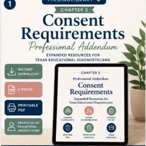Op de afbeelding: Een digitaal document getiteld Chapter 3 Consent Requirements Professional Addendum voor educatieve diagnostici in Texas. Het bevat iconen voor toestemmingsstroomdiagrammen, oudercommunicatie, toestemmingspakketten, beslisbomen, compliance-checklists en juridisch advies. Kenmerken zijn directe download, 2 pagina's en printbaar PDF.