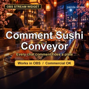 May include: An OBS stream widget titled Comment Sushi Conveyor featuring a digital illustration of a sushi restaurant with a conveyor belt. Text includes OBS STREAM WIDGET, panda studio, Every chat comment rides a plate, and Works in OBS / Commercial OK.