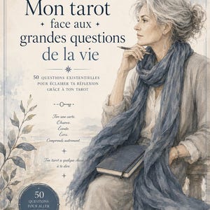 Op de afbeelding: Een boekomslag getiteld Mon tarot face aux grandes questions de la vie, met een aquarelillustratie van een persoon met grijs haar en een blauwe sjaal, die een pen en een notitieboek vasthoudt, met tekst over 50 existentiële vragen.