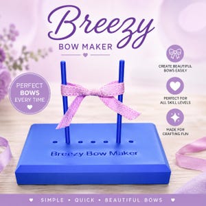 May include: A blue plastic Breezy Bow Maker tool with a rectangular base and two vertical pegs. A light purple ribbon is tied into a bow around the two pegs. The base features the text Breezy Bow Maker, and the image includes text such as Perfect Bows Every Time, Create Beautiful Bows Easily, Perfect for All Skill Levels, Made for Crafting Fun, and Simple Quick Beautiful Bows.