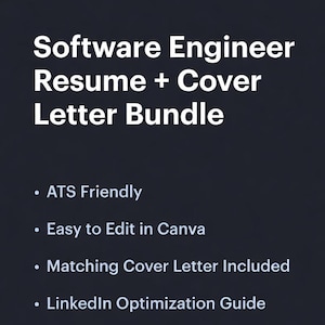 May include: A dark blue digital document titled Software Engineer Resume + Cover Letter Bundle. The text lists features including ATS Friendly, Easy to Edit in Canva, Matching Cover Letter Included, and LinkedIn Optimization Guide.