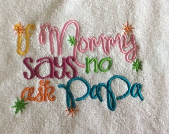 Babero - Si mamá dice que no, pregúntale a papá - Babero de mamá - Babero de papá para bebé - Papá