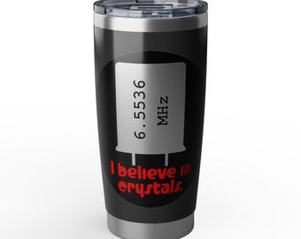 I Believe in Crystals 20oz Tumbler