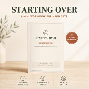 Puede incluir: Un libro de ejercicios blanco titulado Starting Over: A Mini Workbook for Hard Days. La portada presenta un icono minimalista, el subtítulo A Mini Workbook for the Days You Can Only Manage Today, 5 ejercicios suaves, 9 páginas y tamaño A4 + US Letter.