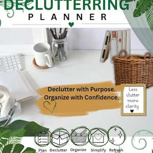 May include: A decluttering planner cover featuring the text DECLUTTERRING PLANNER, a white mug, a glass jar with black pencils, a brown woven basket, and books. The text reads: Declutter with Purpose. Organize with Confidence. Less clutter more clarity.