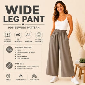 May include: A PDF sewing pattern for wide leg trousers with an elastic waistband. The text includes WIDE LEG PANT, PDF SEWING PATTERN, tutorial included, A0, A4, US letter printable, materials needed, and free size with hip width up to 150 cm.