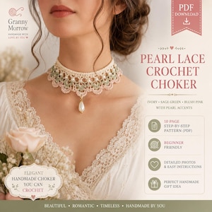 May include: A crochet choker featuring ivory, sage green, and blush pink thread with integrated pearl accents and a central teardrop pearl pendant. The text reads PEARL LACE CROCHET CHOKER, IVORY, SAGE GREEN, BLUSH PINK WITH PEARL ACCENTS, and PDF DOWNLOAD.