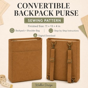 May include: A digital sewing pattern for a convertible backpack purse with a finished size of 11 x 13 x 4 inches. The image displays the front and back of a tan bag, featuring adjustable straps, metal hardware, and step-by-step instructions.