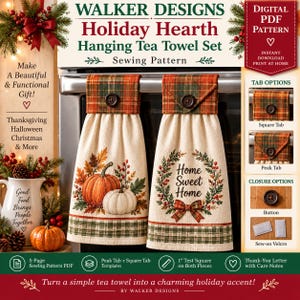 May include: A digital sewing pattern for a Holiday Hearth Hanging Tea Towel Set by Walker Designs. The image displays two hanging tea towels with plaid tops, buttons, and autumn-themed prints, including pumpkins and a Home Sweet Home wreath.