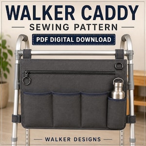 May include: A dark gray walker caddy attached to a silver metal walker, featuring a zippered top pocket, three open front pockets, and a side bottle holder. The text reads WALKER CADDY SEWING PATTERN PDF DIGITAL DOWNLOAD WALKER DESIGNS.