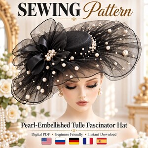 May include: A black fascinator hat featuring layers of sheer tulle, a large fabric bow, and numerous white pearl embellishments. The text SEWING Pattern and Pearl-Embellished Tulle Fascinator Hat are visible along with Digital PDF and Instant Download.
