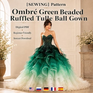 May include: A digital sewing pattern for an ombré green beaded ruffled tulle ball gown. The text on the image reads: [SEWING] Pattern, Ombré Green Beaded Ruffled Tulle Ball Gown, Digital PDF, Beginner Friendly, and Instant Download.