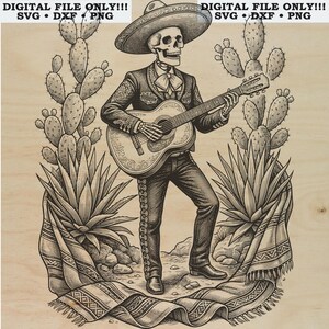 Pode incluir: Uma ilustração digital de um esqueleto vestindo um traje de charro e sombrero, tocando um violão. A cena inclui cactos, plantas de agave e um tecido estampado. O texto no topo diz: DIGITAL FILE ONLY!!! SVG • DXF • PNG.