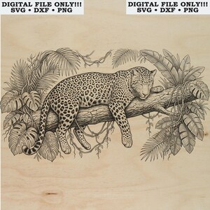 May include: A black and white line art illustration of a leopard resting on a tree branch surrounded by tropical foliage. The text DIGITAL FILE ONLY!!! SVG • DXF • PNG is displayed at the top. This is a digital graphic design file.