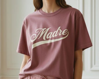 Madre script tee, T-Shirt | Mother's Day Gift | Athleisure Graphic Tee | Comfort Colors Tee | Elevated Basics | Spanish mom shirt