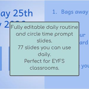Pode incluir: Um slide de apresentação digital com o texto Monday 25th May 2020, um ícone de mochila azul, uma etiqueta de nome, uma ilustração de bandeja de almoço e uma caixa central com o texto Fully editable daily routine and circle time prompt slides. 77 slides you can use daily. Perfect for EYFS classrooms.