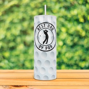 Funny Golf Tumbler Wrap, Best Dad by Par Cup File, Golfing Humor PNG, Golfer 20 oz Skinny Sublimation Transfer Template for Dad, Fathers Day