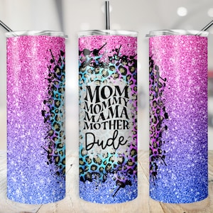Funny Mom Tumbler Wrap Mommy to Dude 20 oz Skinny Sublimation Design Mothers Day PNG Mama Glitter Cup Wrap Bright Tumbler for Mom