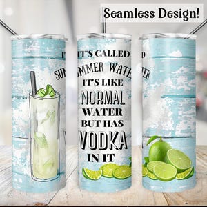 Summer Water Tumbler Wrap, SEAMLESS 20oz Funny Vodka Cup Transfer, Sarcastic Drinking 20 oz Skinny Sublimation Design, Alcohol Humor PNG