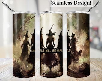 Witch Tumbler Wrap, SEAMLESS 20oz Girls Will Be Girls Cup Transfer, Witchy Coven 20 oz Skinny Sublimation Design, Women Empowerment PNG