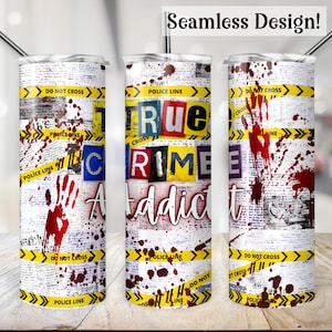 Envoltório para copo True Crime Addict, transferência sem emendas para copos de 20 oz para exposição de crimes, design digital de sublimação para cenas de crime de 20 oz, carta de pedido de resgate PNG