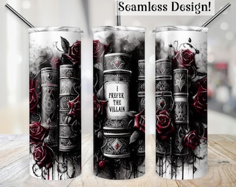 I Prefer the Villain Tumbler Wrap, SEAMLESS 20oz Book Fantasy Cup Transfer, Bookish PNG, Dark Romance 20 oz Skinny Sublimation Design File