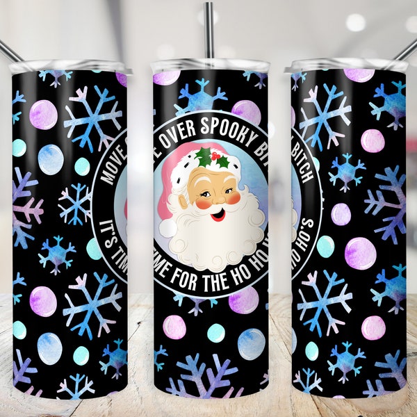 Funny Christmas Tumbler Wrap, Move Over Spooky Bitch its Time for the Ho Ho Ho's PNG, 20oz Retro Santa Claus Cup 20 oz Winter Sublimation