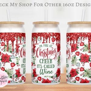 May include: Three white 16 ounce stainless steel tumblers with red glitter and a Christmas themed design. The tumblers have a red glitter drip effect and feature a poinsettia floral pattern with ornaments and berries. The center tumbler has the text "I'm full of Christmas cheer it's called wine".