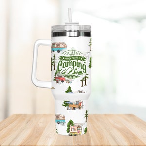 40 oz Quencher Camping Sublimation Tumbler Wrap, Life Is Best When You&#39;re Camping PNG,  40oz Digital Design, Bright Cute Campers Cup Design